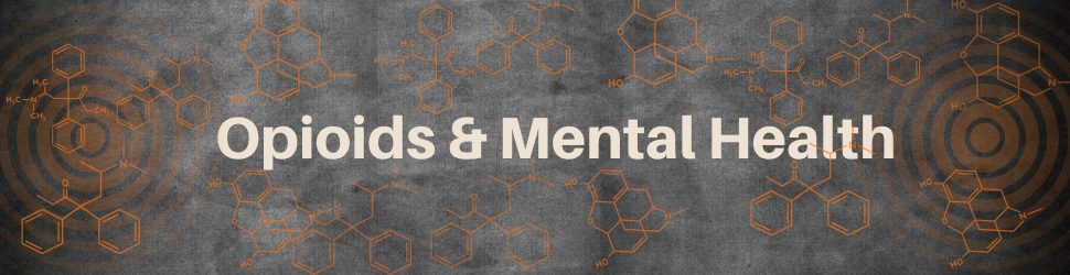 Opioids and Mental Health
