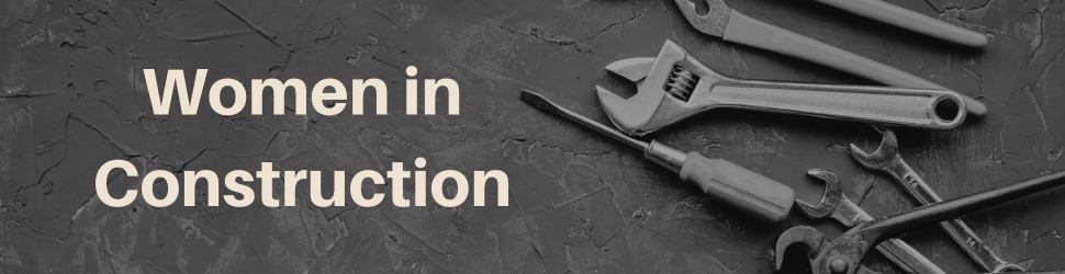 Guest Blog Post: Women in Construction Week