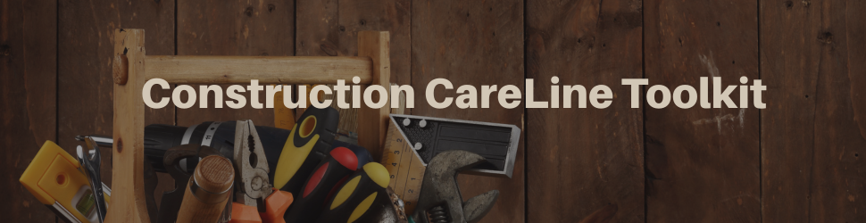 Construction CareLine Communications Toolkit